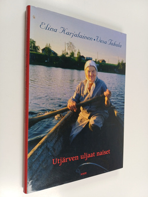 Elina Karjalainen ym. : Utjärven uljaat naiset