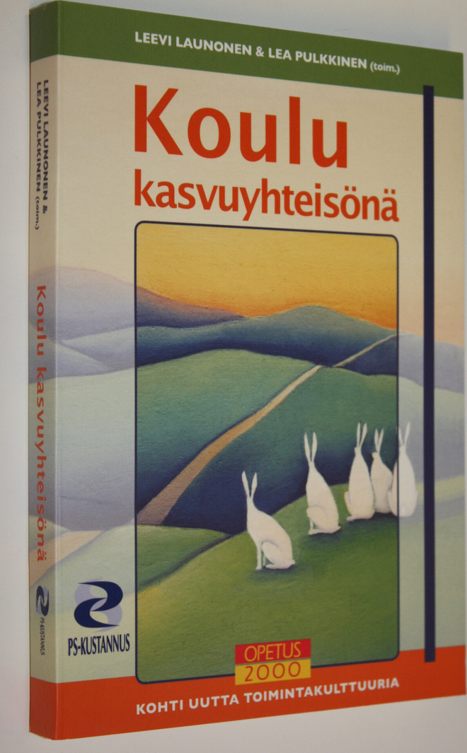 Leevi ym. Launonen : Koulu kasvuyhteisönä : kohti uutta t...