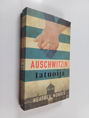 Heather Morris : Auschwitzin tatuoija
