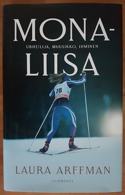 Laura Arffman: Mona-Liisa - Urheilija, muusikko, ihminen