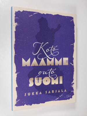 Jukka Sarjala : Kotomaamme outo Suomi