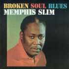 Memphis Slim: Broken Soul Blues (BGO 1997) - pikkukuva 1