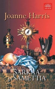 Joanne Harris - Sarkaa ja samettia