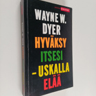 Wayne W. Dyer : Hyväksy itsesi, uskalla elää! - pikkukuva 1