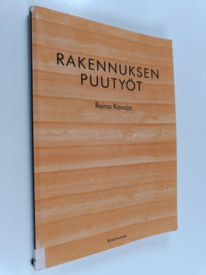 Reino Kavaja : Rakennuksen puutyöt