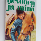 Ulla-Maija (toim.) Aaltonen : Hevonen ja minä : hevosten ... - pikkukuva 1