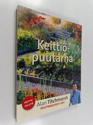 Alan Titchmarsh : Keittiöpuutarha