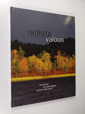Ilpo Aalto : Varjosta valoon