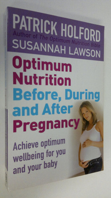 Patrick Holford : Optimum Nutrition Before, During and Af...
