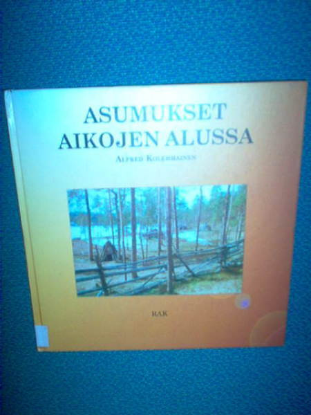 Alfred Kolehmainen : Asumukset aikojen alussa