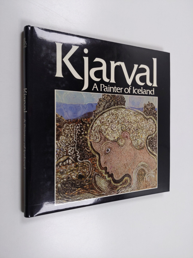 Adalsteinn Ingolfsson : Kjarval : a painter of Iceland