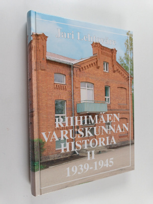 Jari Lehtoväre : Riihimäen varuskunnan historia 2 - 1939-...