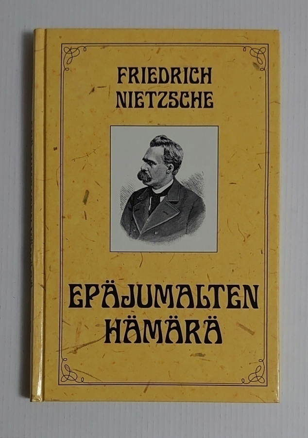 Friedrich Nietzsche - Epäjumalten Hämärä