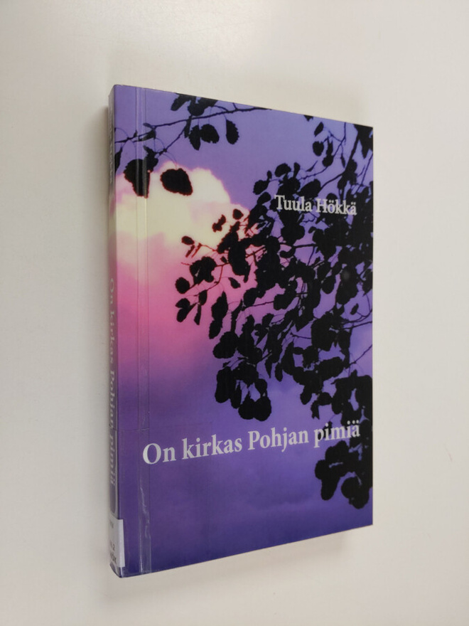 Tuula Hökkä : "On kirkas Pohjan pimiä" - suomenkielistä r...