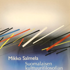 Mikko Salmela: Suomalaisen kulttuuurifilosofian vuosisata - pikkukuva 1