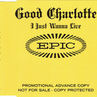 Good Charlotte • I Just Wanna Live CD-Single - pikkukuva 1