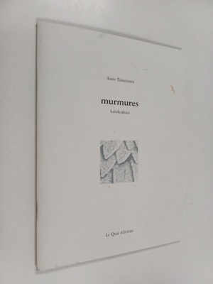 Anne Tamminen : Murmures Kuiskauksia