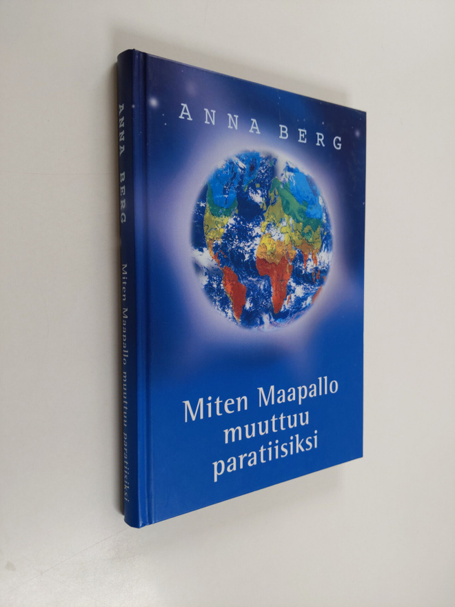 Anna Berg : Miten maapallo muuttuu paratiisiksi : jokaine...