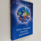 Anna Berg : Miten maapallo muuttuu paratiisiksi : jokaine... - pikkukuva 1