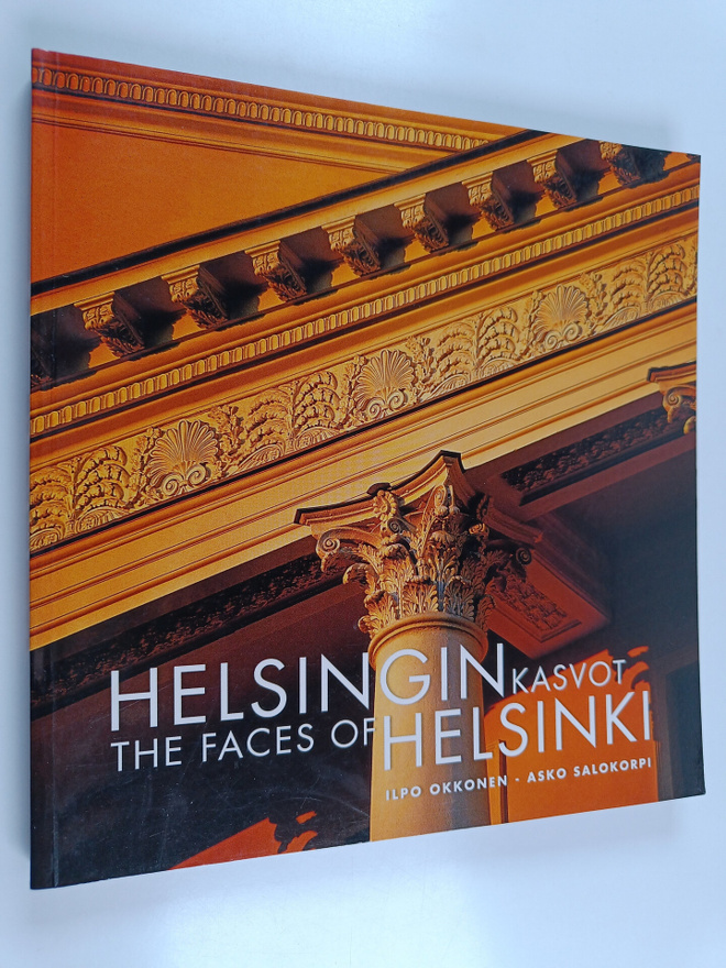 Ilpo Okkonen : Helsingin kasvot : kirja Helsingin julkisi...