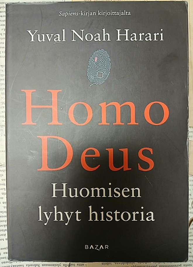 Yuval Noah Harari - Homo Deus: huomisen lyhyt historia