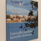 Antti Tuuri : Linnuille pesänsä, ketuille kolonsa : asunt... - pikkukuva 1