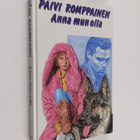 Päivi Romppainen : Anna mun olla - pikkukuva 1