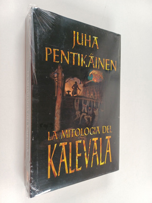 Juha Pentikäinen : La mitologia del Kalevala (lukematon)