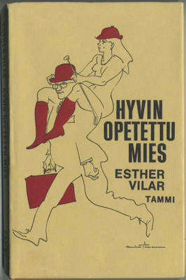 Esther Vilar: HYVIN OPETETTU MIES – Tammi 1972, kovakantinen