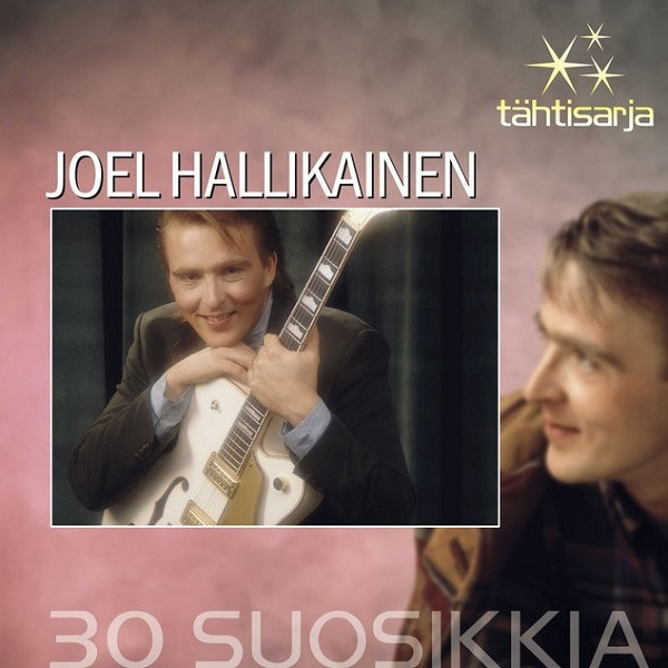 JOEL HALLIKAINEN: 30 suosikkia (2-CD), Tähtisarja