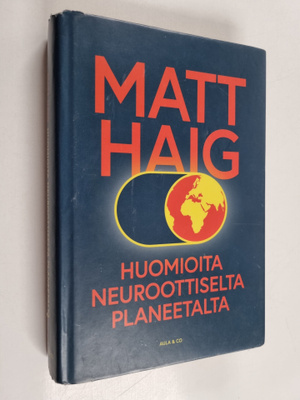 Matt Haig : Huomioita neuroottiselta planeetalta