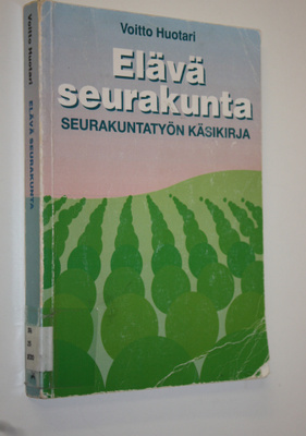 Voitto Huotari : Elävä seurakunta : seurakuntatyön käsikirja