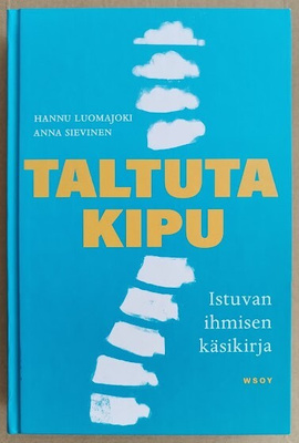 Taltuta kipu - Istuvan ihmisen käsikirja