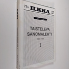 Aulis J. Alanen : Taisteleva sanomalehti 1, Ilkka Alkion ... - pikkukuva 1