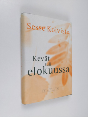 Sesse Koivisto : Kevät tuli elokuussa