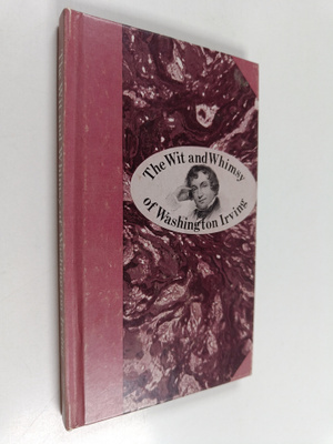Washington Irving : The wit and whimsy of washington irving