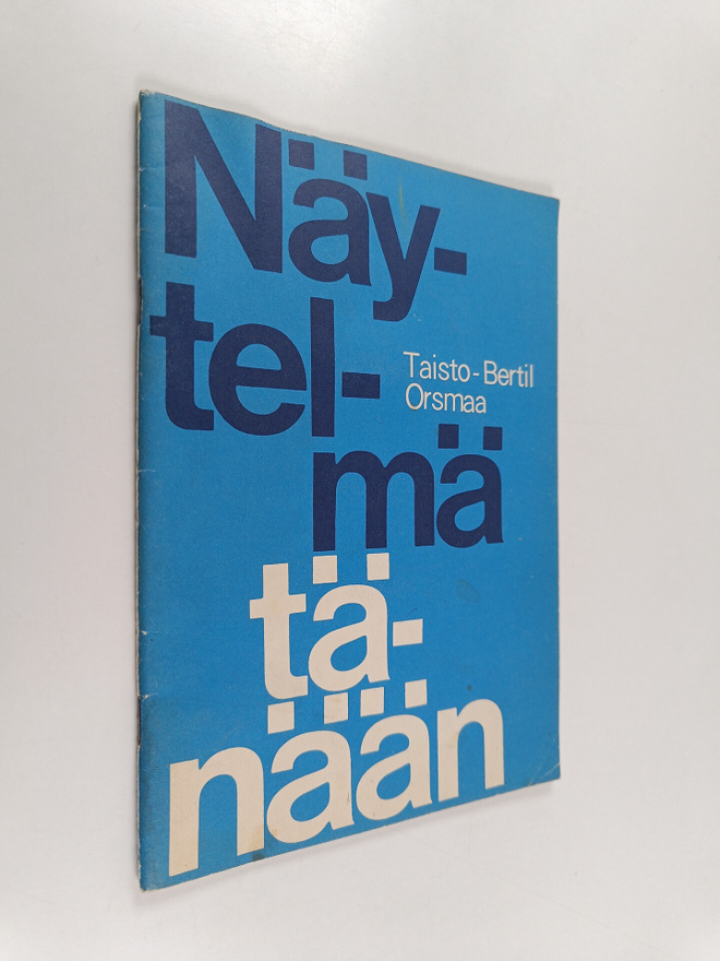 Taisto-Bertil Orsmaa : Näytelmä tänään