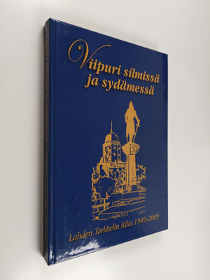 Viipuri silmissä ja sydämessä : Lahden Torkkelin kilta 19...