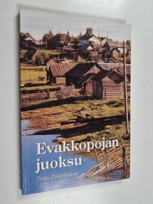 Toivo Pohjolainen : Evakkopojan juoksu