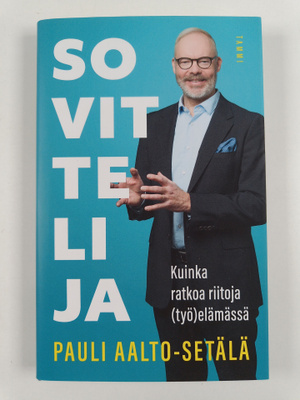 Pauli Aalto-Setälä : Sovittelija : kuinka ratkoa riitoja ...