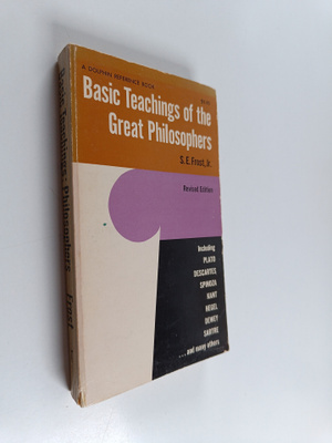 S.E. Frost : Basic Teachings of the Great Philosophers