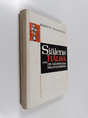 Martti Paloheimo : Själens hälsa och de mänskliga relatio...