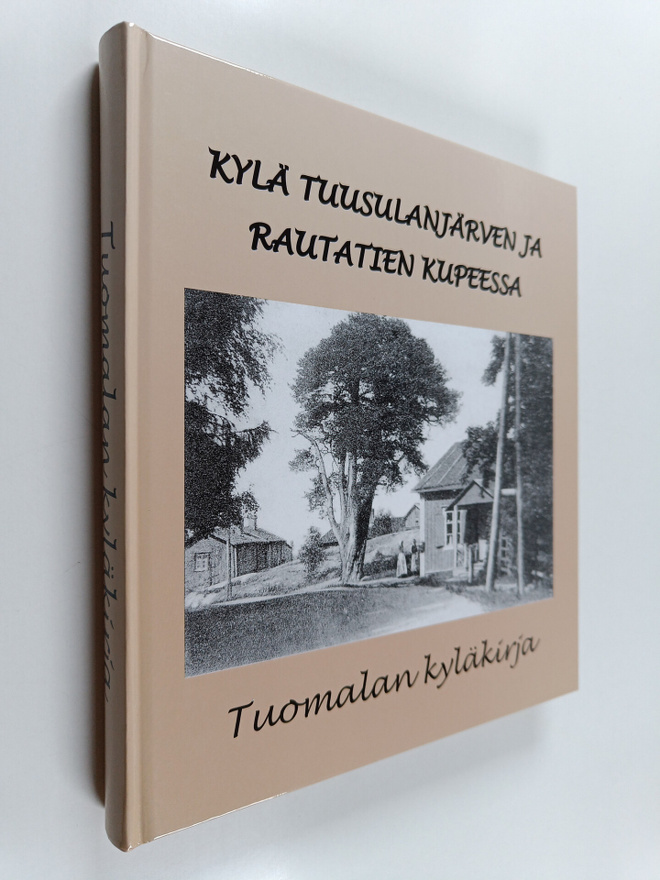 Kylä Tuusulanjärven ja rautatien kupeessa : Tuomalan kylä...