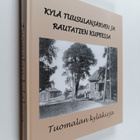 Kylä Tuusulanjärven ja rautatien kupeessa : Tuomalan kylä... - pikkukuva 1
