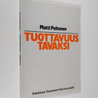 Matti Peltonen : Tuottavuus tavaksi - pikkukuva 1