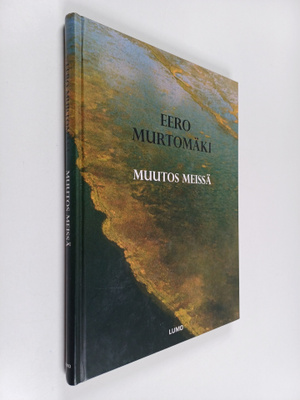 Eero Murtomaki : Muutos meissä