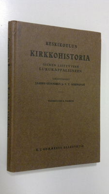 Jaakko Gummerus : Keskikoulun kirkkohistoria : siihen lii...