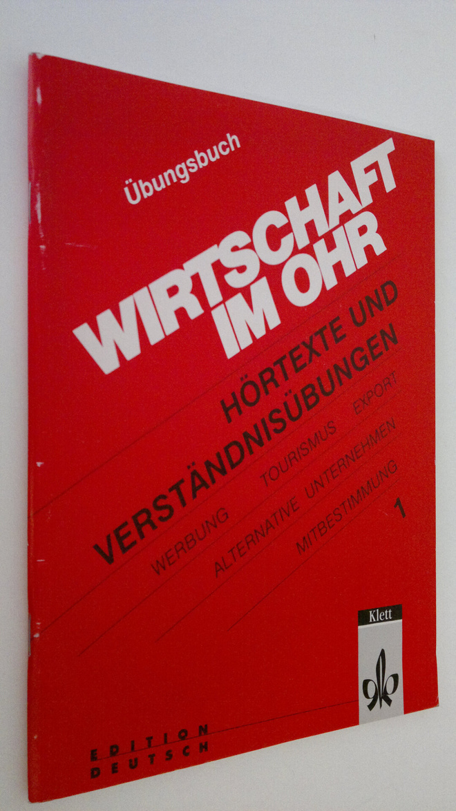 Wirtschaft im Ohr 1 - Ubungsbuch : hörtexte und verständn...