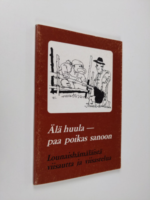 Älä huula - paa poikas sanoon : lounaishämäläistä viisaut...