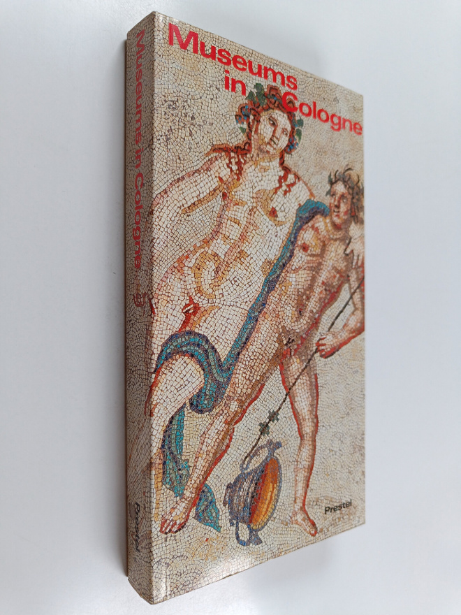 Hugo Borger : Museums in Cologne : A Guide to 26 Collecti...